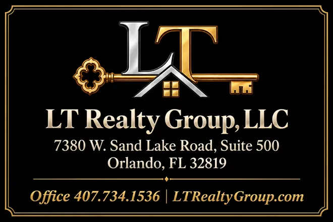 LT Realty Group, LLC - 7380 W. Sand Lake Road, Suite 500, Orlando, FL 32819 - Office 407.734.1536 - LTRealtyGroup.com