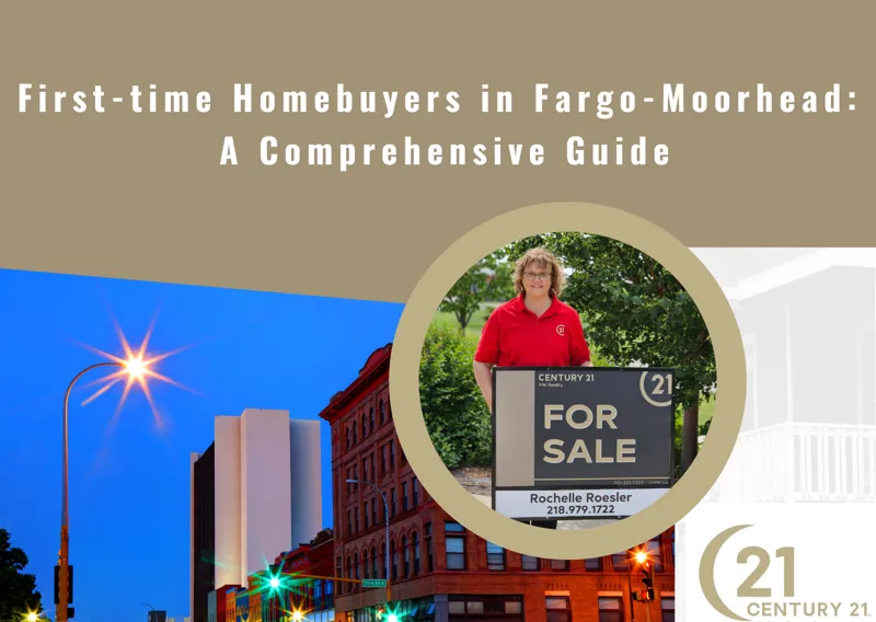 First-time Homebuyers in Fargo-Moorhead:  A Comprehensive Guide