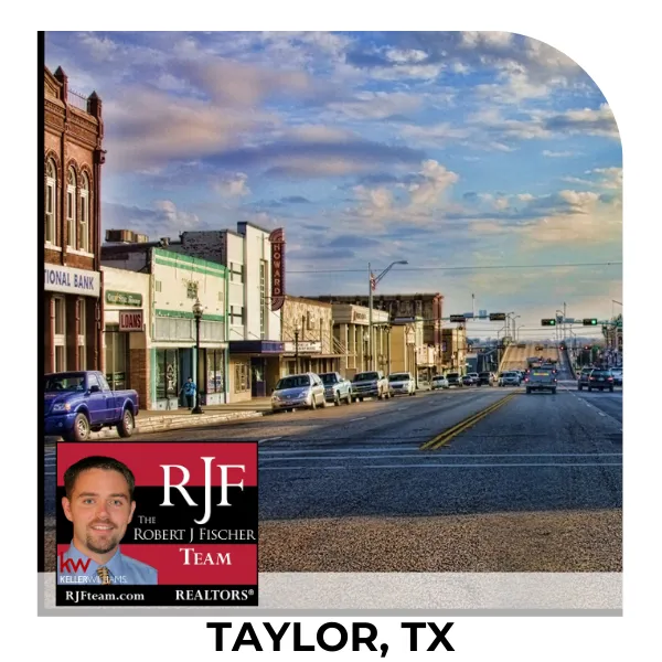 Taylor, TX City Guide - The Robert J Fischer Team